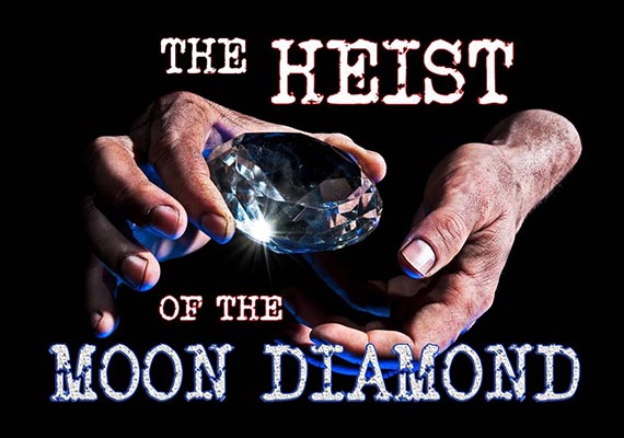 The Heist of the Moon Diamond